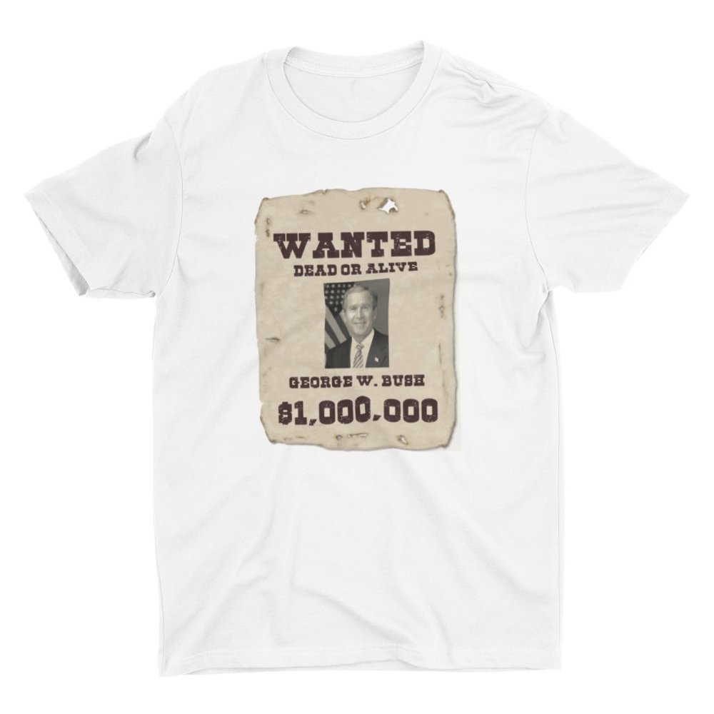 George Bush Wanted Shirt
